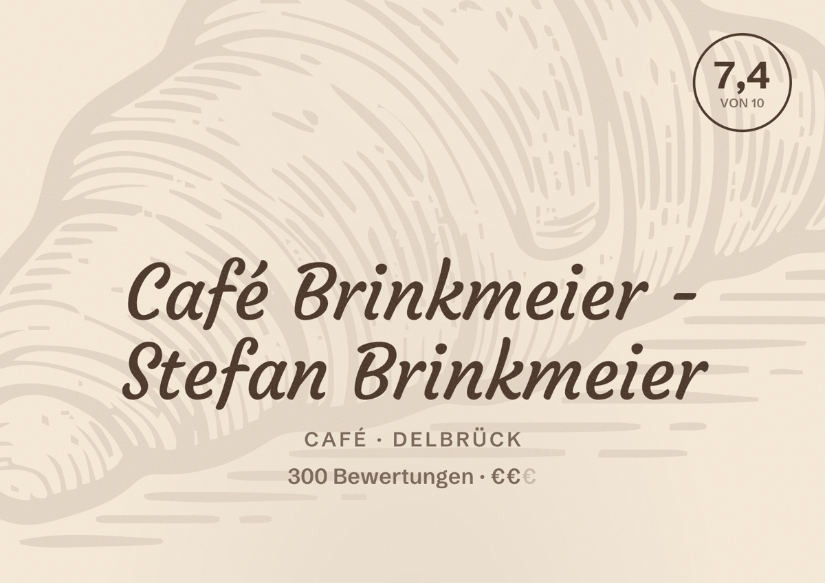 Illustriertes Poster von Café Brinkmeier - Stefan Brinkmeier, Café in Delbrück: Bewertung 7,4 von 10 aus 300 Bewertungen, Preisniveau €€