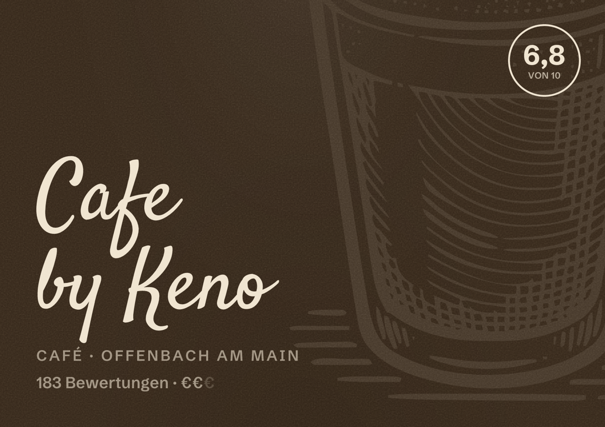 Illustriertes Poster von Cafe by Keno, Café in Offenbach am Main: Bewertung 6,8 von 10 aus 183 Bewertungen, Preisniveau €€