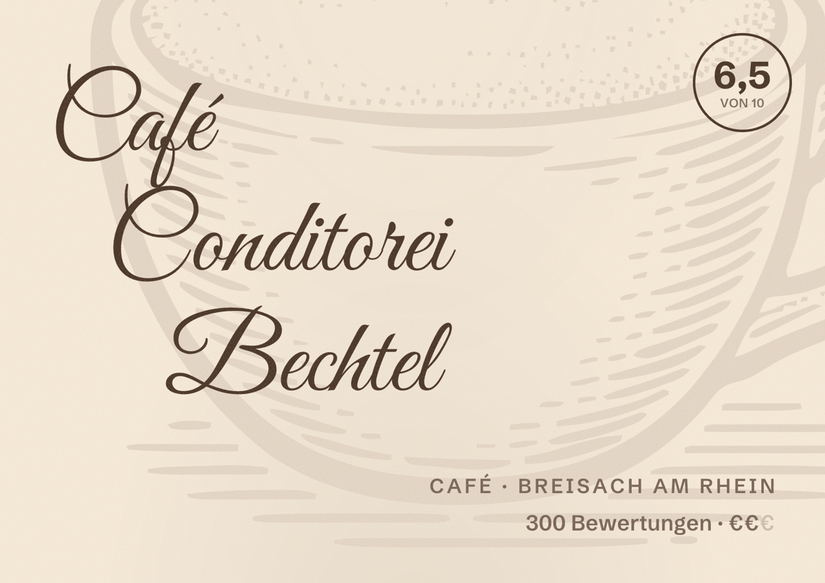 Illustriertes Poster von Café Conditorei Bechtel, Café in Breisach am Rhein: Bewertung 6,5 von 10 aus 300 Bewertungen, Preisniveau €€
