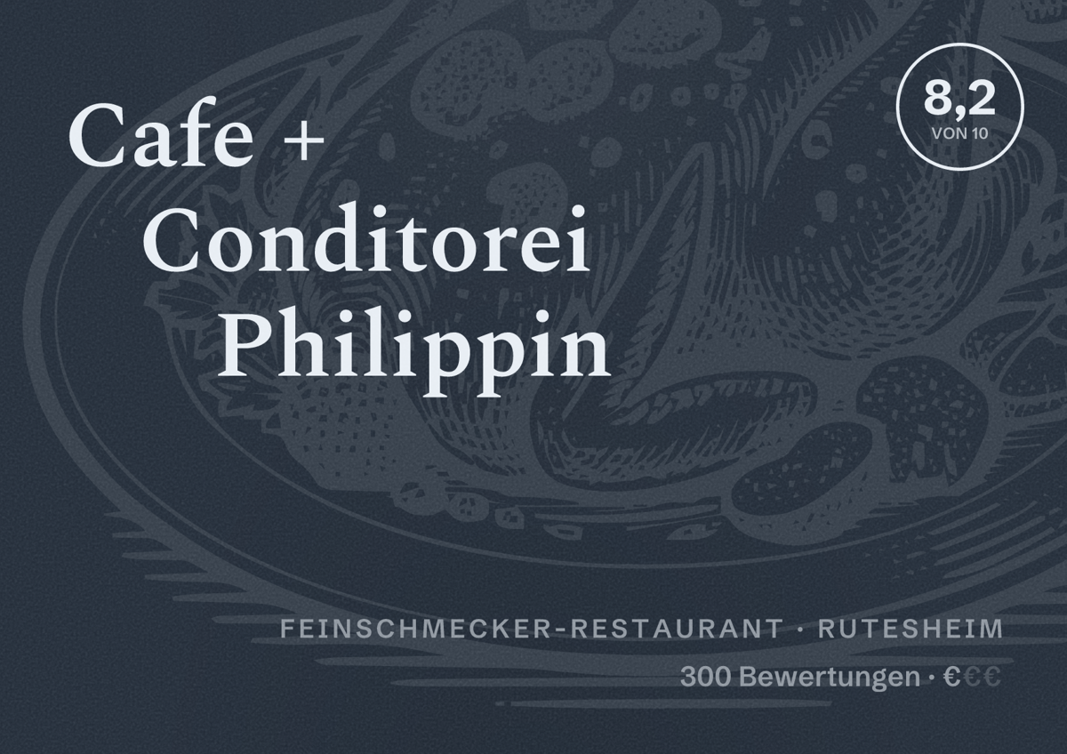 Illustriertes Poster von Cafe + Conditorei Philippin, Feinschmecker-Restaurant in Rutesheim: Bewertung 8,2 von 10 aus 300 Bewertungen, Preisniveau €