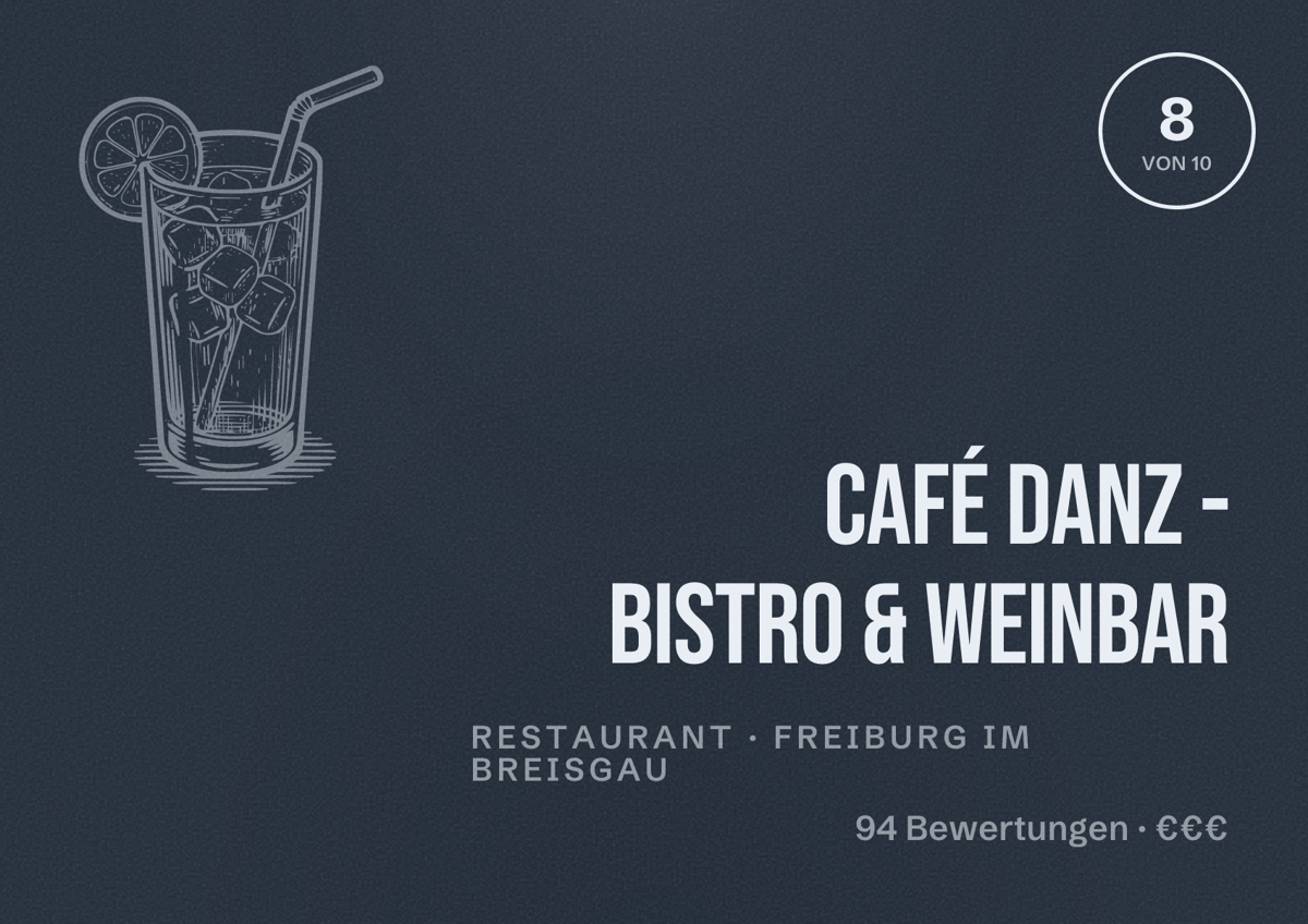 Illustriertes Poster von Café Danz - Bistro & Weinbar, Restaurant in Freiburg im Breisgau: Bewertung 8,0 von 10 aus 94 Bewertungen, Preisniveau €€€