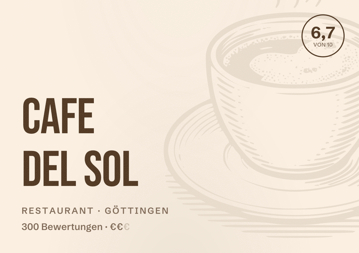Illustriertes Poster von Cafe Del Sol, Restaurant in Göttingen: Bewertung 6,7 von 10 aus 300 Bewertungen, Preisniveau €€