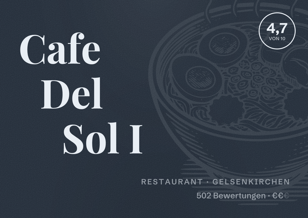 Illustriertes Poster von Cafe Del Sol I, Restaurant in Gelsenkirchen: Bewertung 4,7 von 10 aus 502 Bewertungen, Preisniveau €€