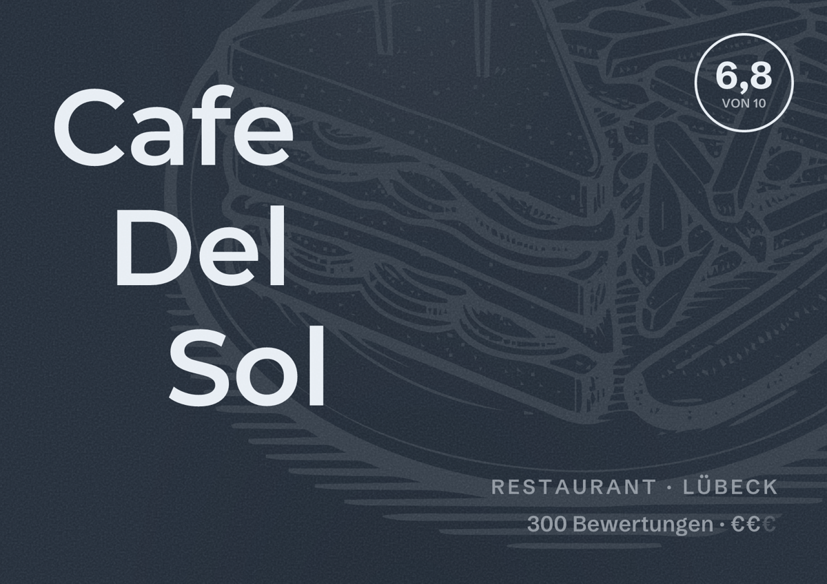 Illustriertes Poster von Cafe Del Sol, Restaurant in Lübeck: Bewertung 6,8 von 10 aus 300 Bewertungen, Preisniveau €€