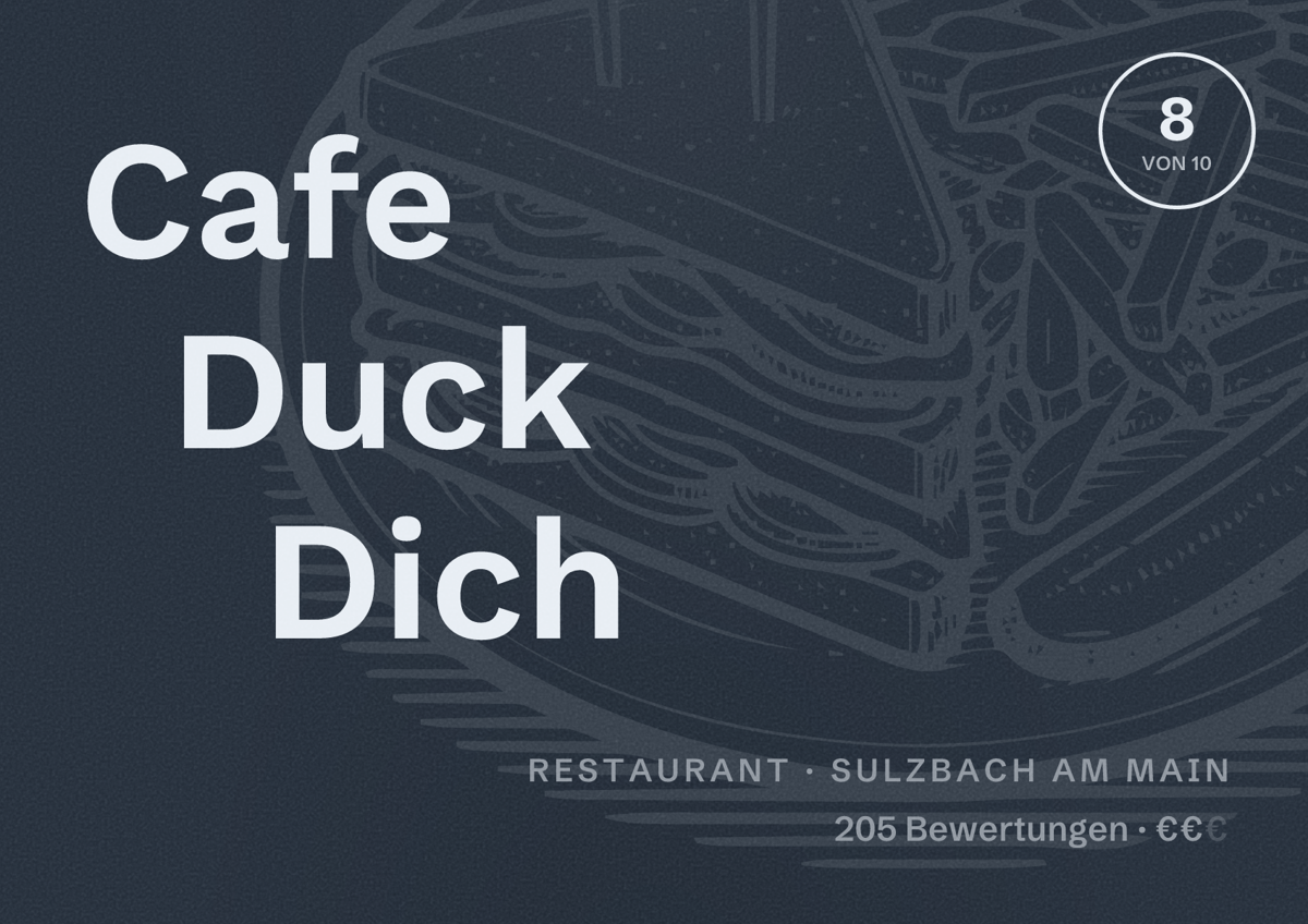 Illustriertes Poster von Cafe Duck Dich, Restaurant in Sulzbach am Main: Bewertung 8 von 10 aus 205 Bewertungen, Preisniveau €€