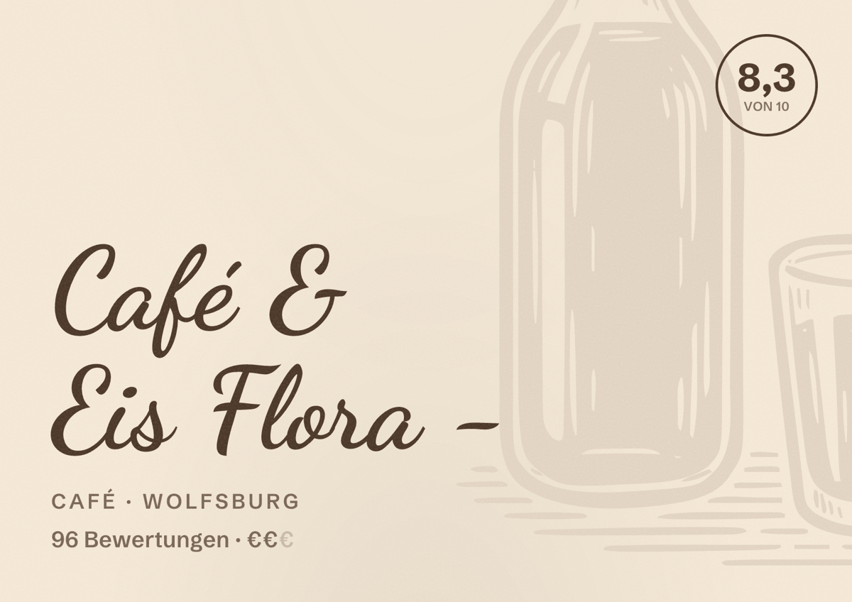 Illustriertes Poster von Café & Eis Flora -, Café in Wolfsburg: Bewertung 8,3 von 10 aus 96 Bewertungen, Preisniveau €€