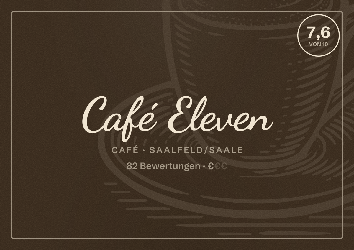 Illustriertes Poster von Café Eleven, Café in Saalfeld/Saale: Bewertung 7,6 von 10 aus 82 Bewertungen, Preisniveau €