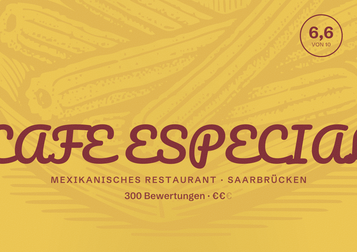 Illustriertes Poster von CAFE ESPECIAL, Mexikanisches Restaurant in Saarbrücken: Bewertung 6,6 von 10 aus 300 Bewertungen, Preisniveau €€