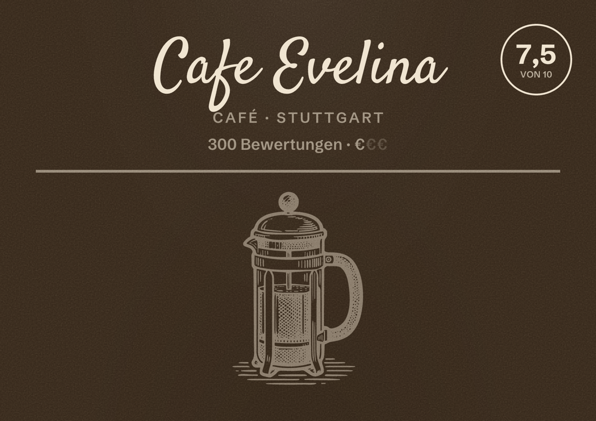 Illustriertes Poster von Cafe Evelina, Café in Stuttgart: Bewertung 7,5 von 10 aus 300 Bewertungen, Preisniveau €