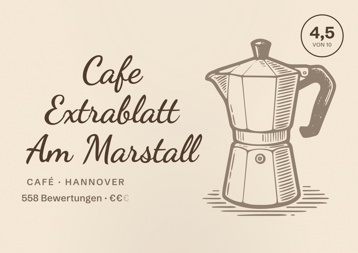 Illustriertes Poster von Cafe Extrablatt Am Marstall, Café in Hannover: Bewertung 4,5 von 10 aus 558 Bewertungen, Preisniveau €€