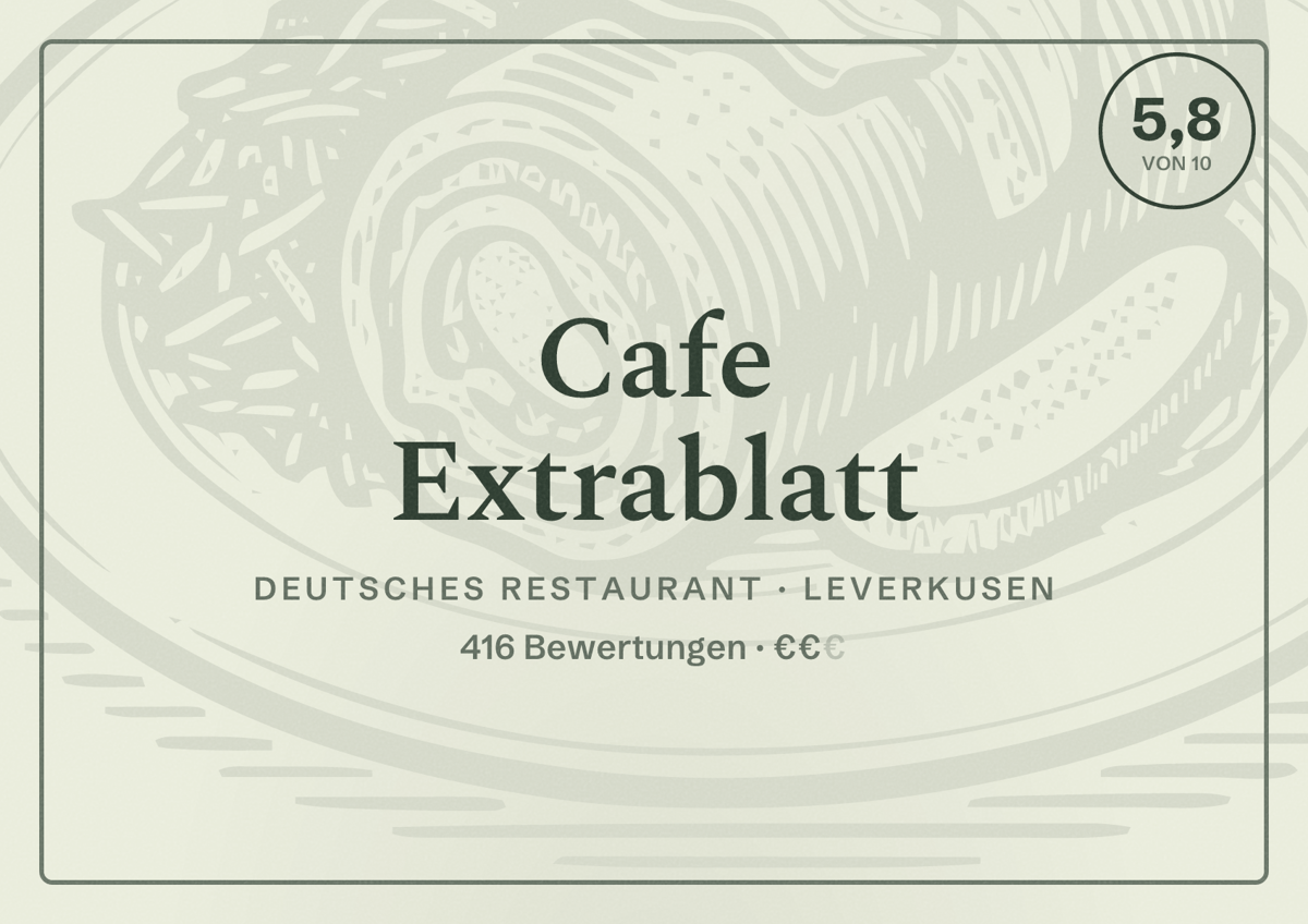 Illustriertes Poster von Cafe Extrablatt, Deutsches Restaurant in Leverkusen: Bewertung 5,8 von 10 aus 416 Bewertungen, Preisniveau €€