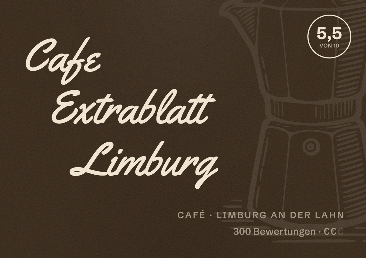 Illustriertes Poster von Cafe Extrablatt Limburg, Café in Limburg an der Lahn: Bewertung 5,5 von 10 aus 300 Bewertungen, Preisniveau €€