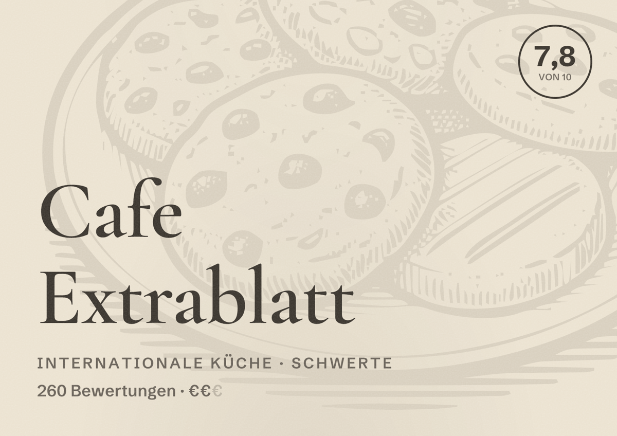 Illustriertes Poster von Cafe Extrablatt, Internationale Küche in Schwerte: Bewertung 7,8 von 10 aus 260 Bewertungen, Preisniveau €€