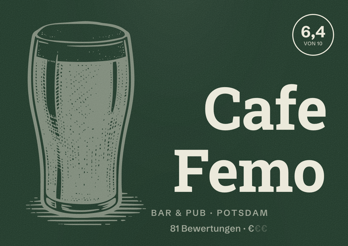 Illustriertes Poster von Cafe Femo, Bar & Pub in Potsdam: Bewertung 6,4 von 10 aus 81 Bewertungen, Preisniveau €