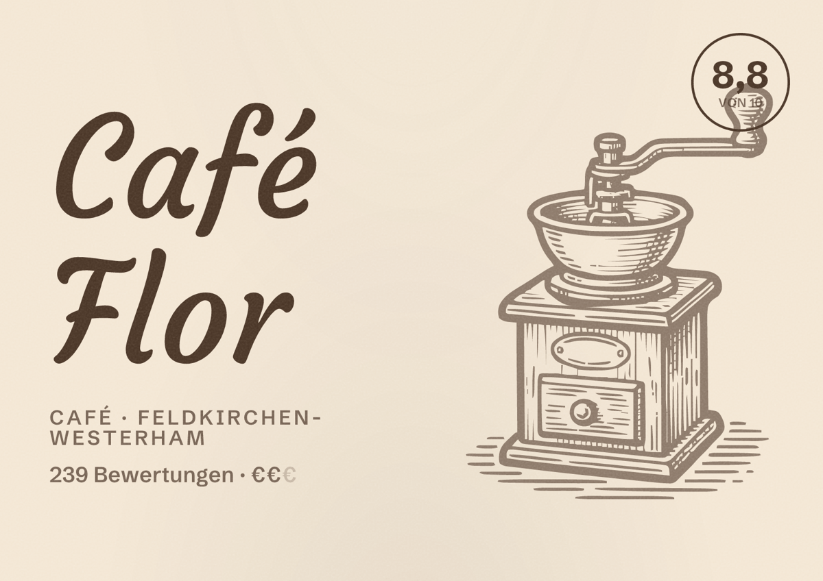 Illustriertes Poster von Café Flor, Café in Feldkirchen-Westerham: Bewertung 8,8 von 10 aus 239 Bewertungen, Preisniveau €€