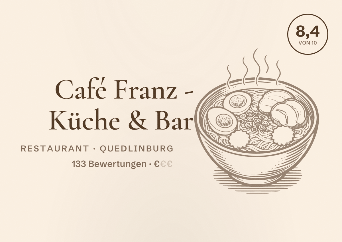 Illustriertes Poster von Café Franz - Küche & Bar, Restaurant in Quedlinburg: Bewertung 8,4 von 10 aus 133 Bewertungen, Preisniveau €