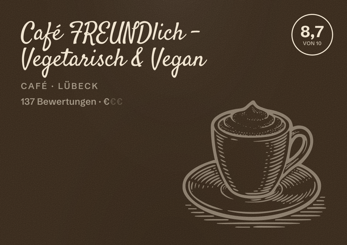 Illustriertes Poster von Café FREUNDlich - Vegetarisch & Vegan, Café in Lübeck: Bewertung 8,7 von 10 aus 137 Bewertungen, Preisniveau €