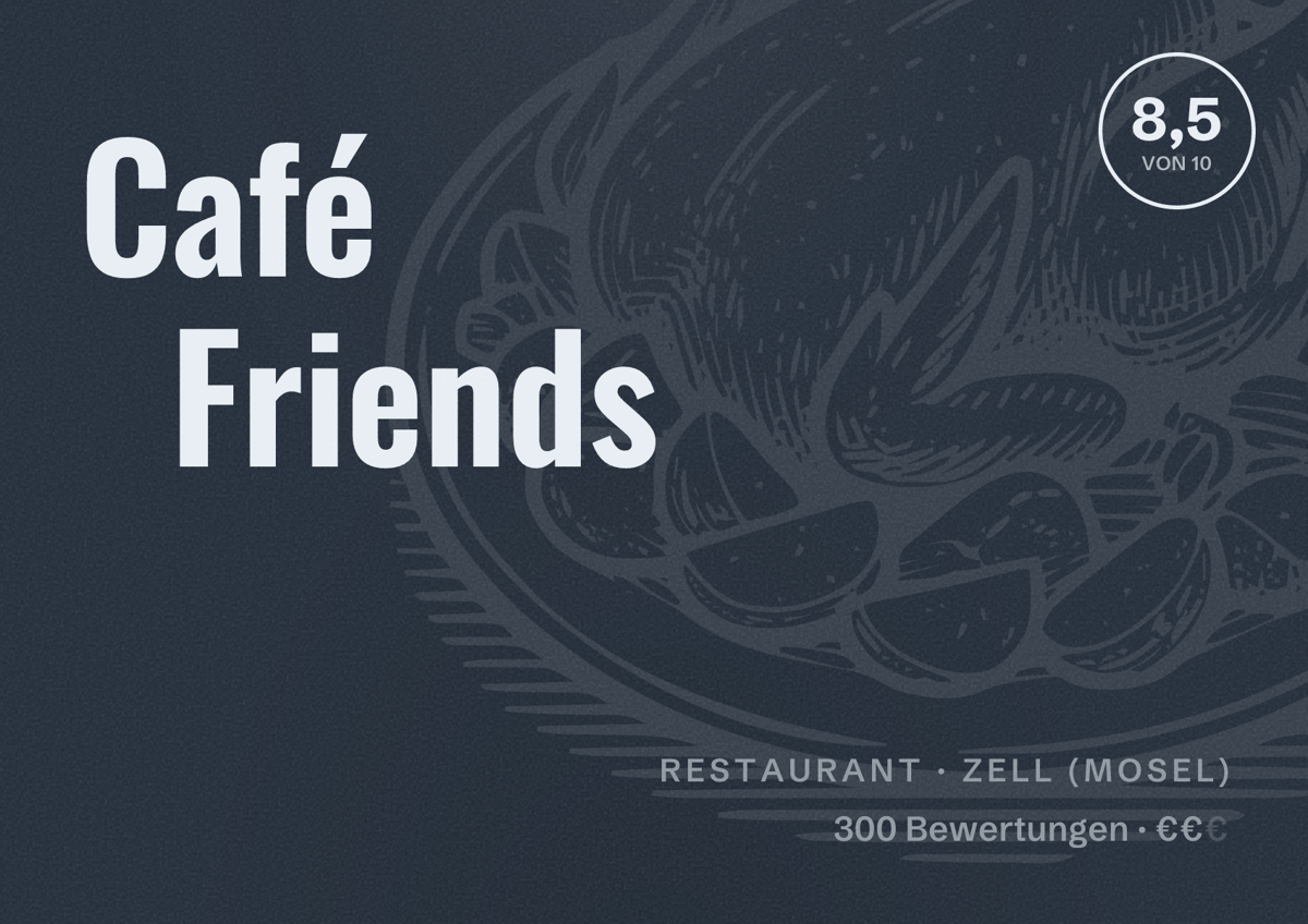 Illustriertes Poster von Café Friends, Restaurant in Zell (Mosel): Bewertung 8,5 von 10 aus 300 Bewertungen, Preisniveau €€