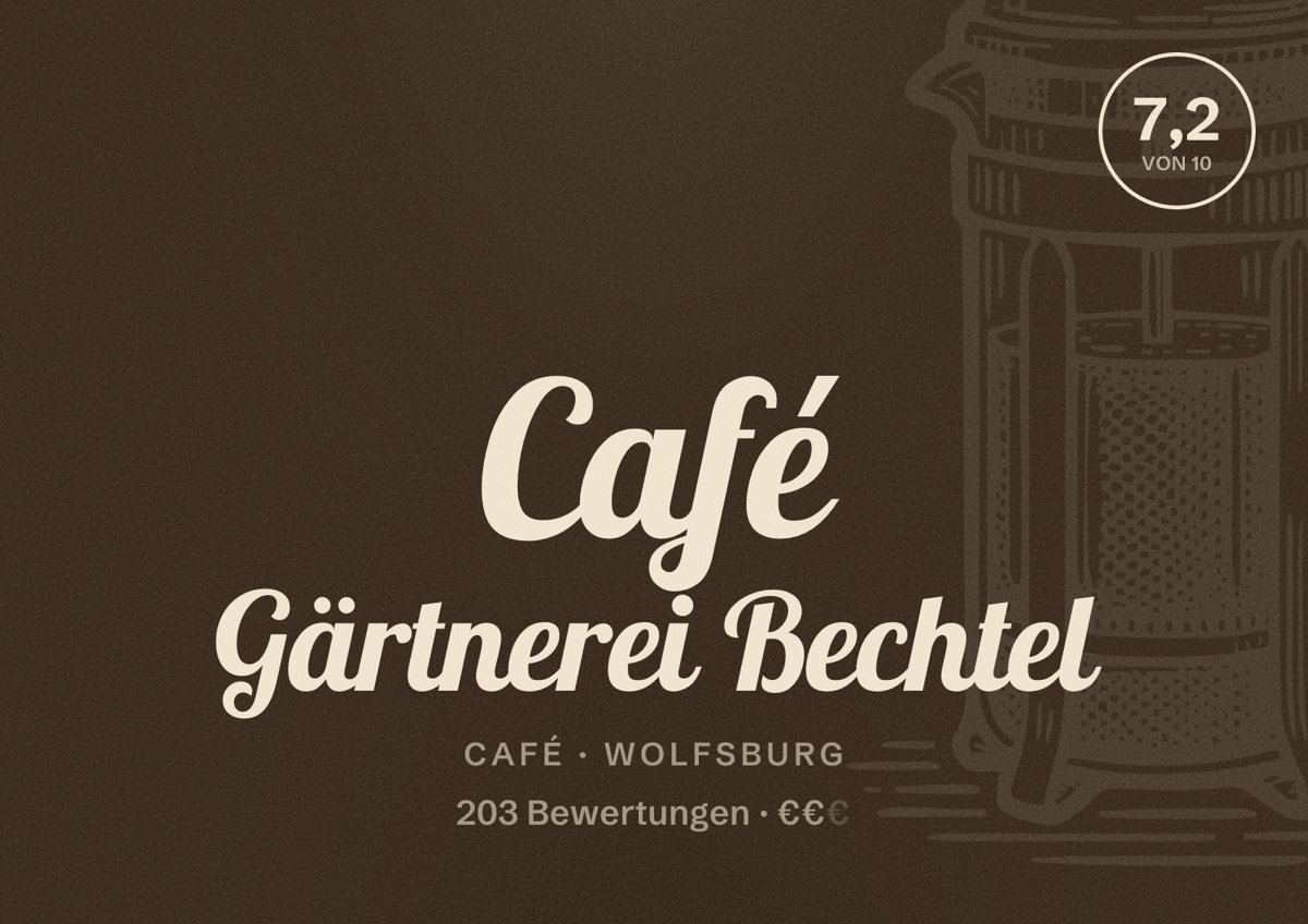 Illustriertes Poster von Café Gärtnerei Bechtel, Café in Wolfsburg: Bewertung 7,2 von 10 aus 203 Bewertungen, Preisniveau €€