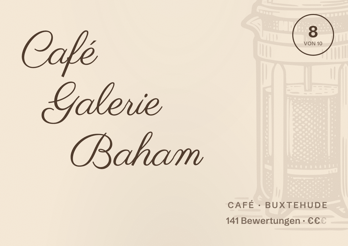 Illustriertes Poster von Café Galerie Baham, Café in Buxtehude: Bewertung 8 von 10 aus 141 Bewertungen, Preisniveau €€