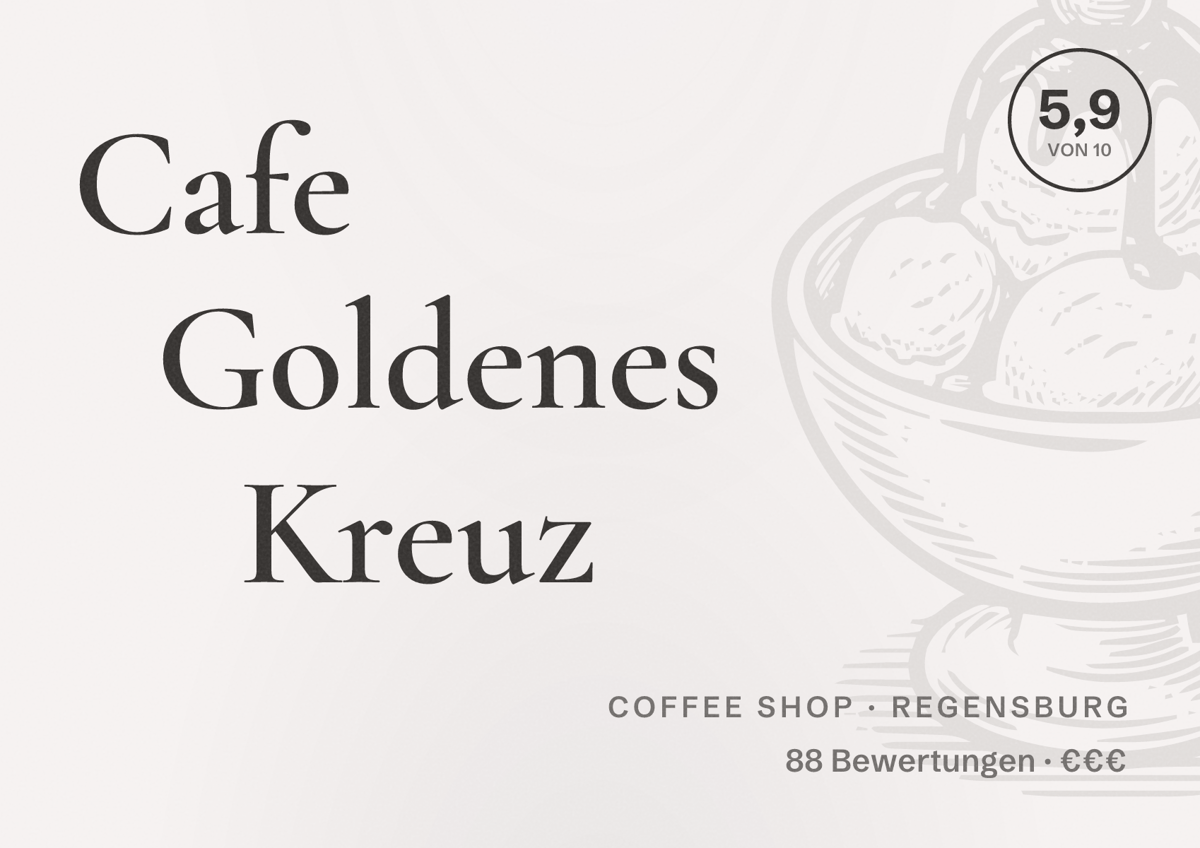 Illustriertes Poster von Cafe Goldenes Kreuz, Coffee Shop in Regensburg: Bewertung 5,9 von 10 aus 88 Bewertungen, Preisniveau €€€