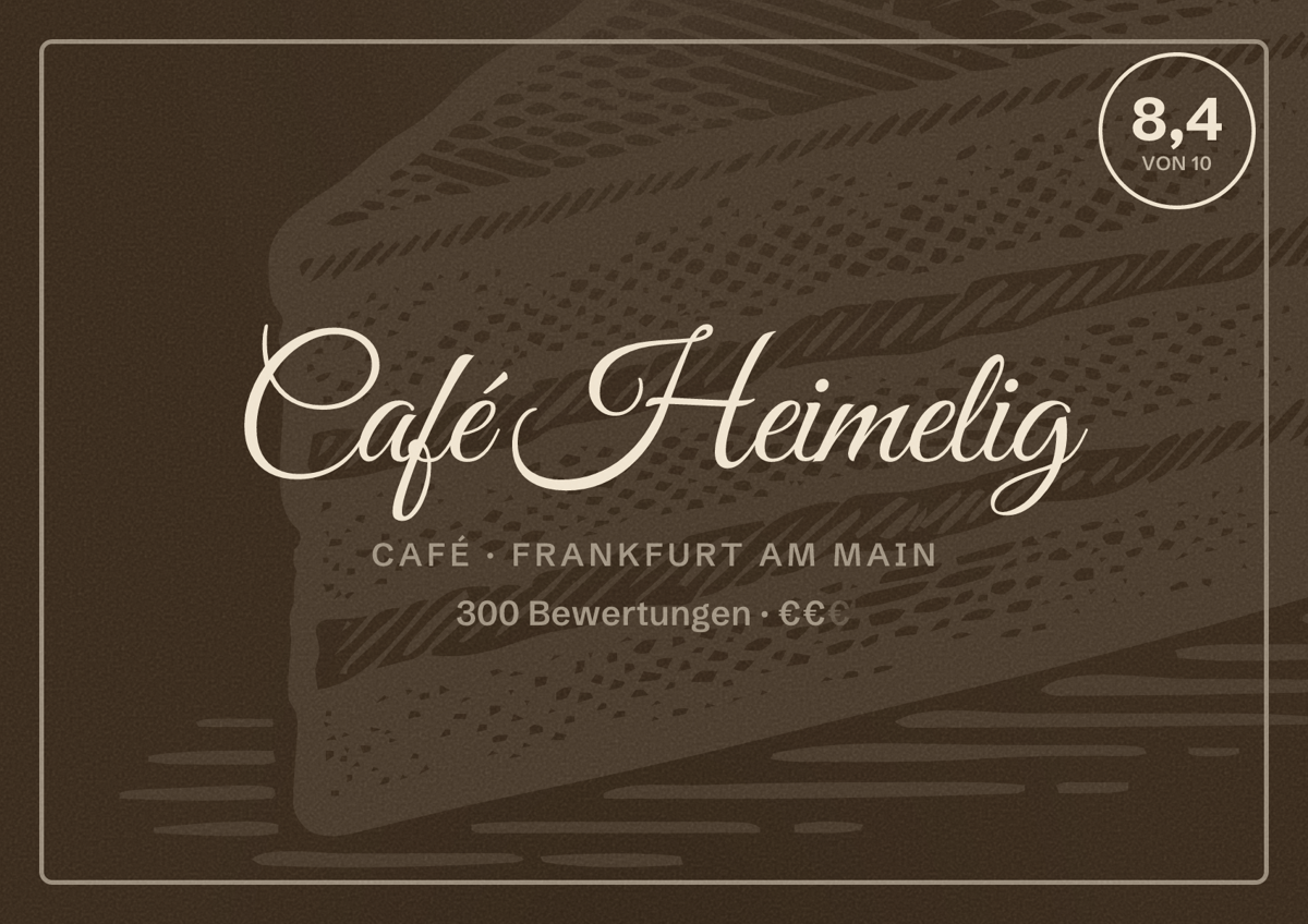 Illustriertes Poster von Café Heimelig, Café in Frankfurt am Main: Bewertung 8,4 von 10 aus 300 Bewertungen, Preisniveau €€
