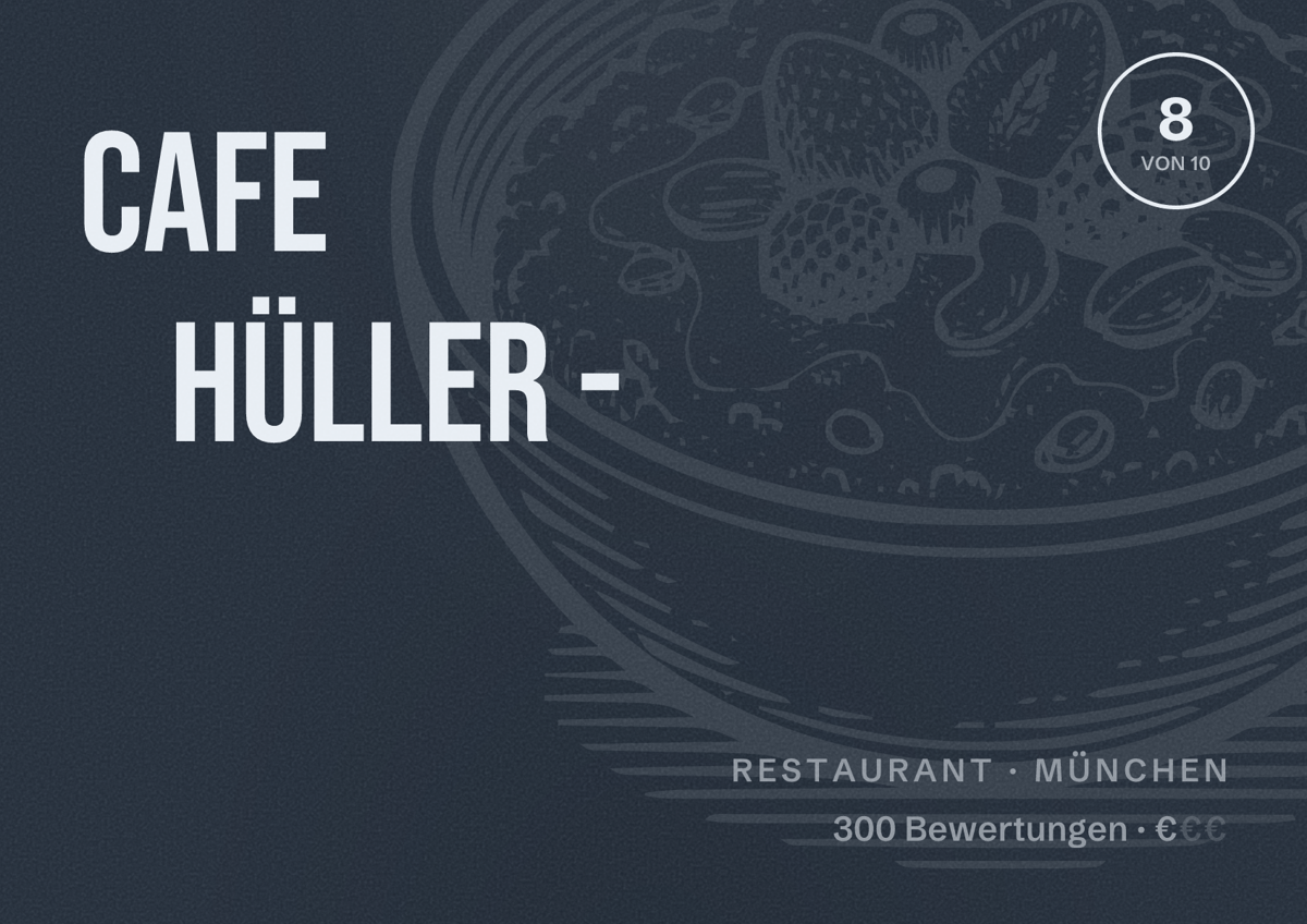 Illustriertes Poster von Cafe Hüller -, Restaurant in München: Bewertung 8,0 von 10 aus 300 Bewertungen, Preisniveau €
