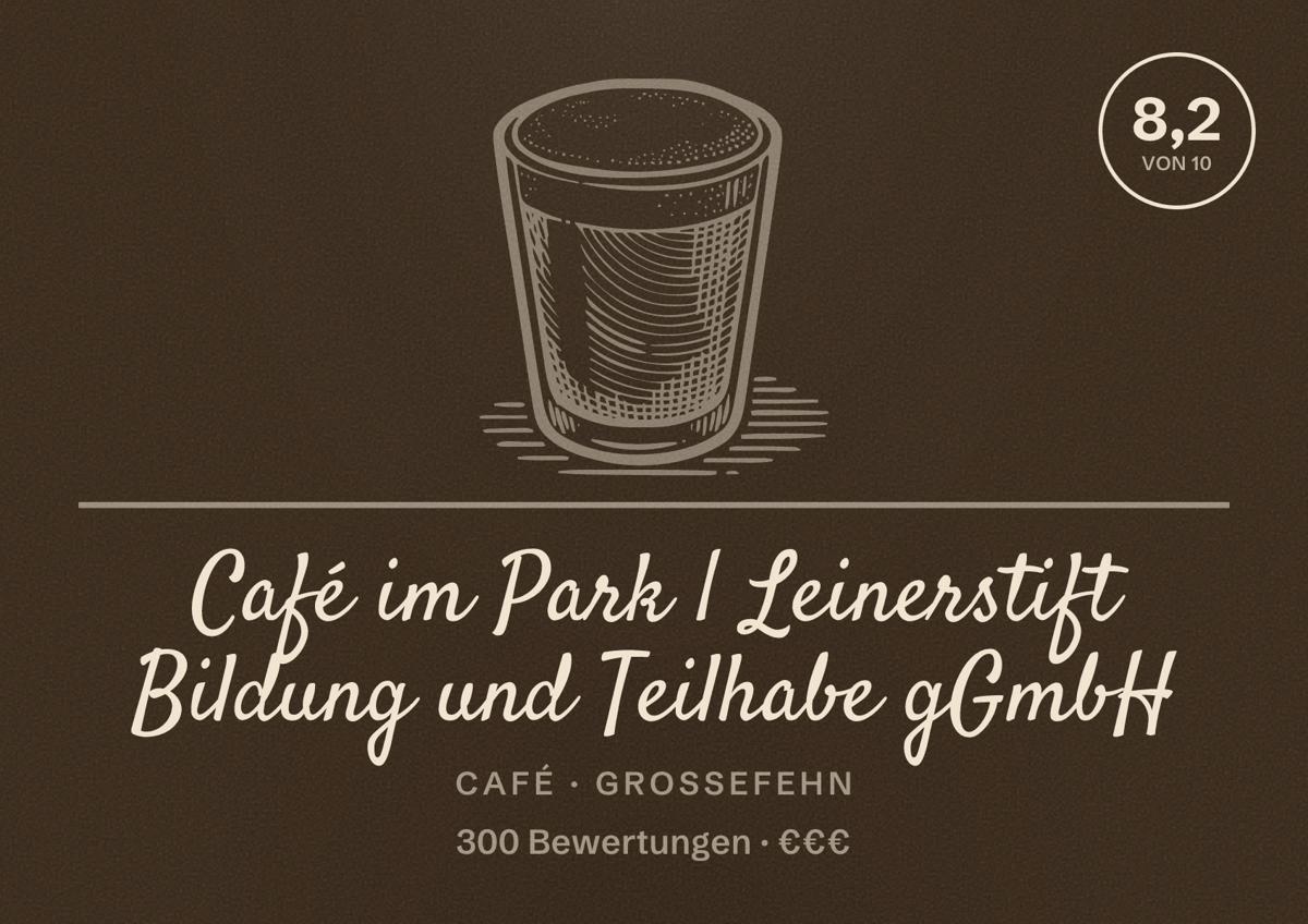 Illustriertes Poster von Café im Park | Leinerstift Bildung und Teilhabe gGmbH, Café in Großefehn: Bewertung 8,2 von 10 aus 300 Bewertungen, Preisniveau €€€