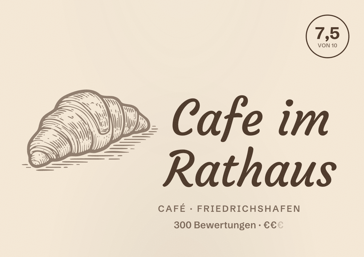 Illustriertes Poster von Cafe im Rathaus, Café in Friedrichshafen: Bewertung 7,5 von 10 aus 300 Bewertungen, Preisniveau €€