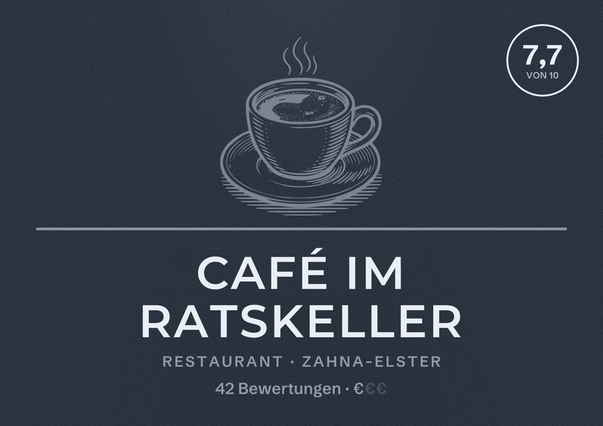 Illustriertes Poster von Café im Ratskeller, Restaurant in Zahna-Elster: Bewertung 7,7 von 10 aus 42 Bewertungen, Preisniveau €