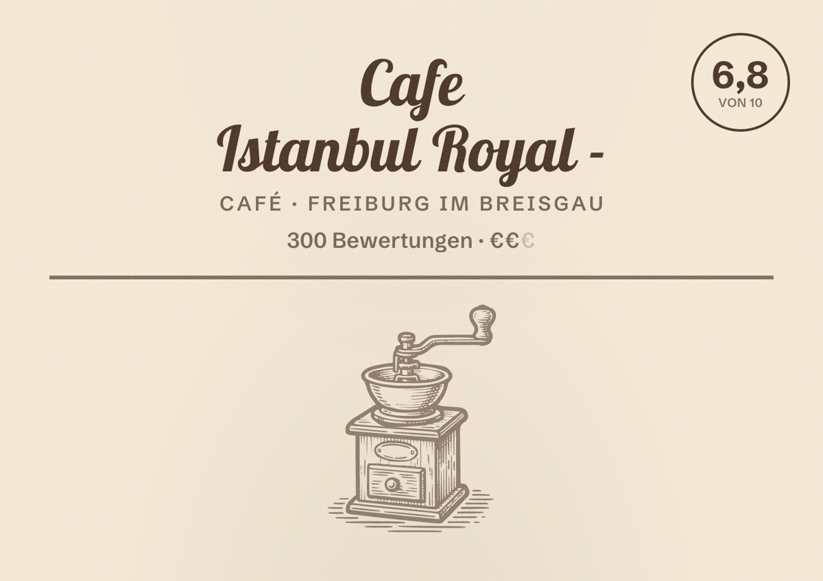 Illustriertes Poster von Cafe Istanbul Royal -, Café in Freiburg im Breisgau: Bewertung 6,8 von 10 aus 300 Bewertungen, Preisniveau €€