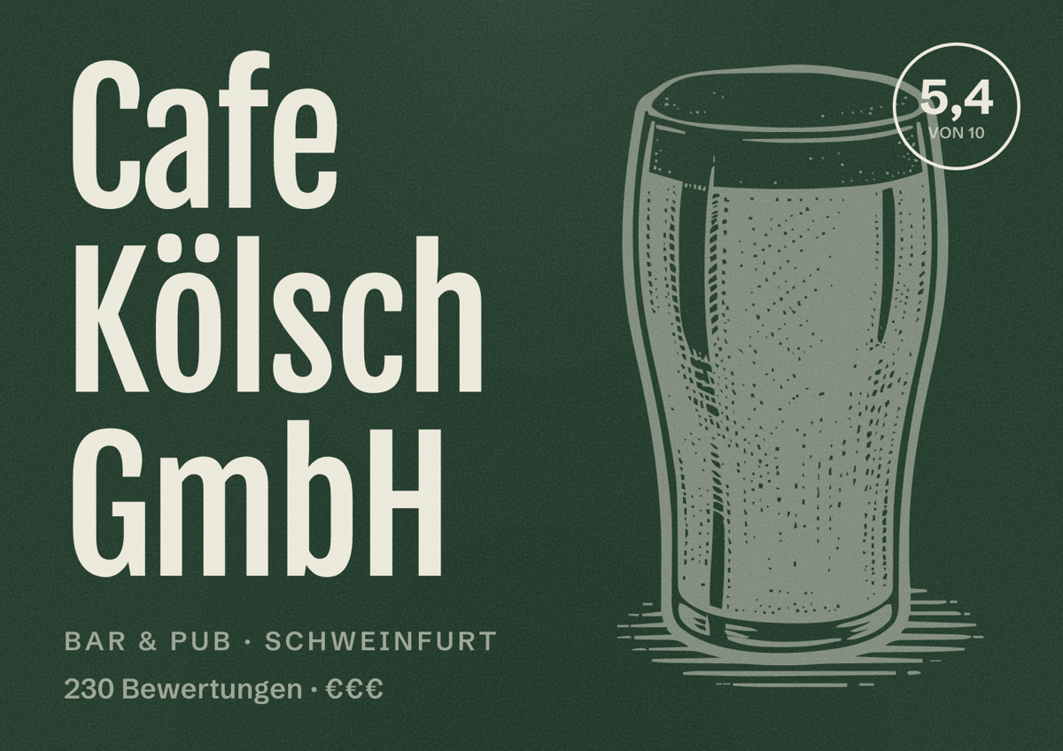 Illustriertes Poster von Cafe Kölsch GmbH, Bar & Pub in Schweinfurt: Bewertung 5,4 von 10 aus 230 Bewertungen, Preisniveau €€€