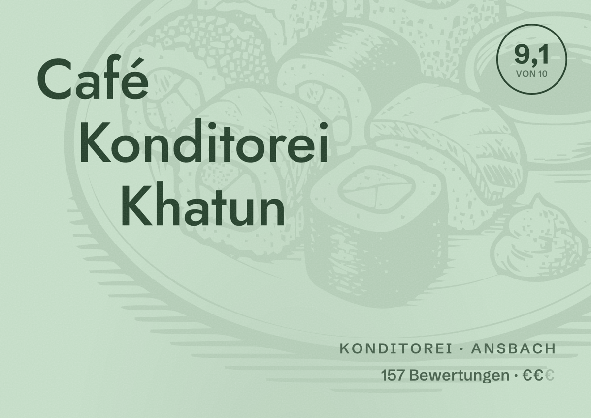 Illustriertes Poster von Café Konditorei Khatun, Konditorei in Ansbach: Bewertung 9,1 von 10 aus 157 Bewertungen, Preisniveau €€