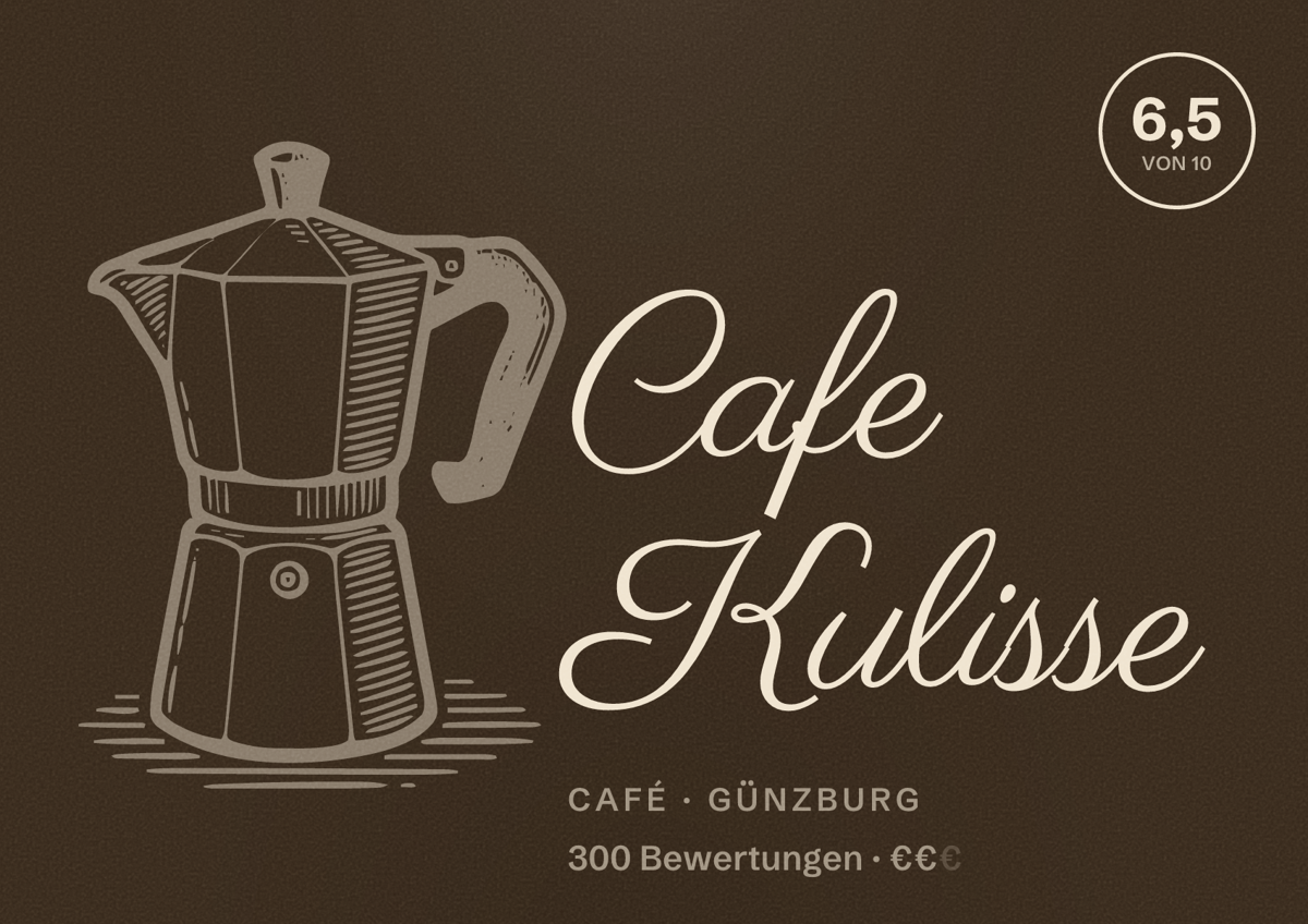 Illustriertes Poster von Cafe Kulisse, Café in Günzburg: Bewertung 6,5 von 10 aus 300 Bewertungen, Preisniveau €€