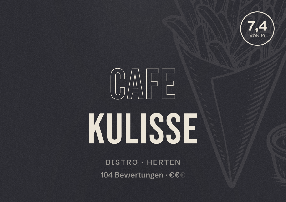 Illustriertes Poster von Cafe Kulisse, Bistro in Herten: Bewertung 7,4 von 10 aus 104 Bewertungen, Preisniveau €€