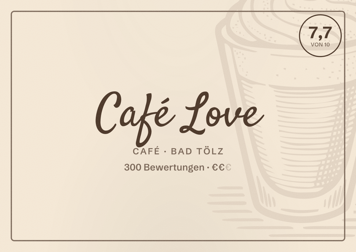 Illustriertes Poster von Café Love, Café in Bad Tölz: Bewertung 7,7 von 10 aus 300 Bewertungen, Preisniveau €€