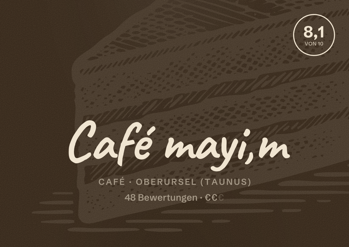 Illustriertes Poster von Café mayi,m, Café in Oberursel (Taunus): Bewertung 8,1 von 10 aus 48 Bewertungen, Preisniveau €€