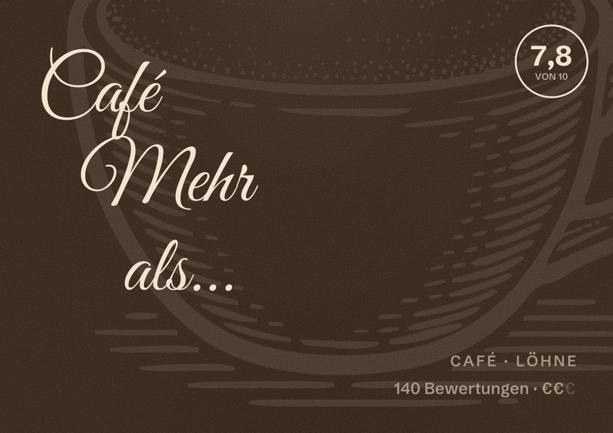 Illustriertes Poster von Café Mehr als..., Café in Löhne: Bewertung 7,8 von 10 aus 140 Bewertungen, Preisniveau €€