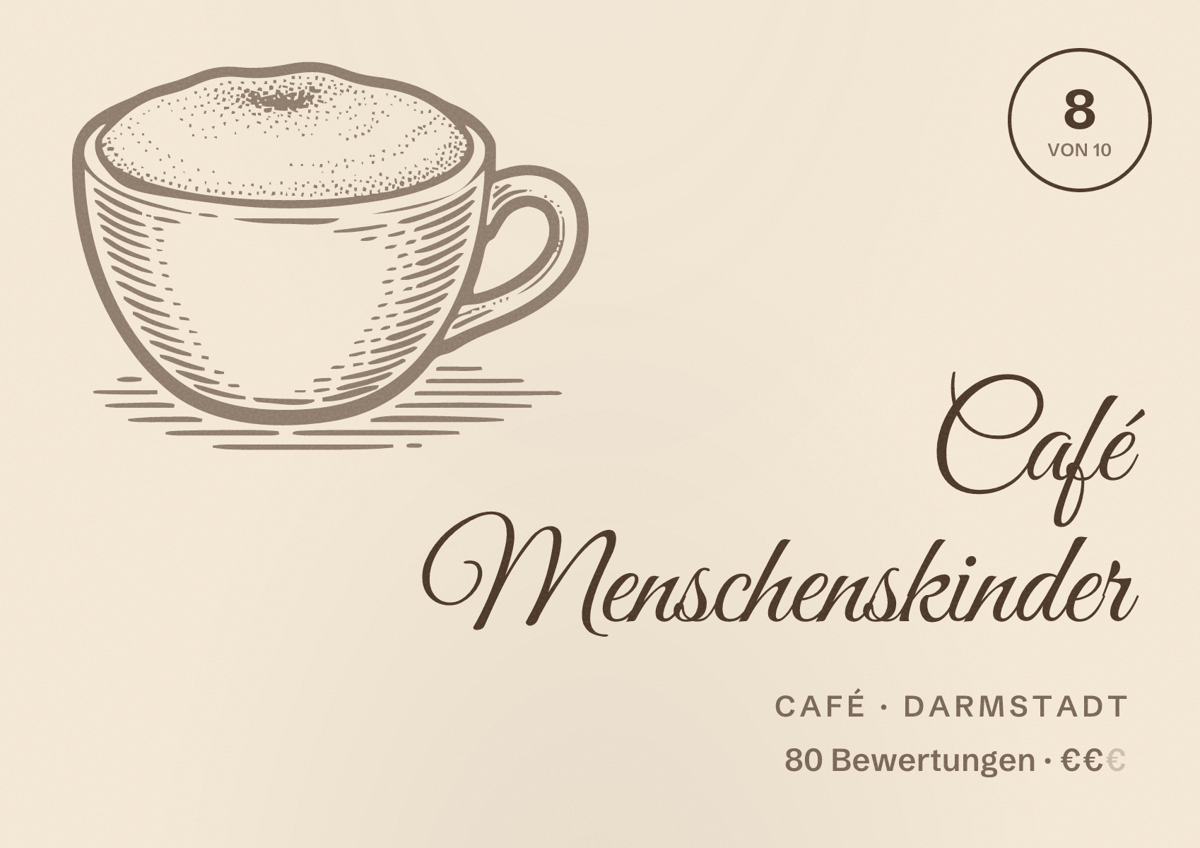 Illustriertes Poster von Café Menschenskinder, Café in Darmstadt: Bewertung 8 von 10 aus 80 Bewertungen, Preisniveau €€