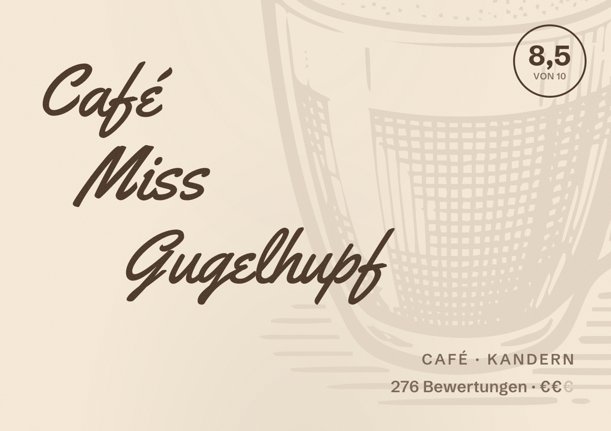 Illustriertes Poster von Café Miss Gugelhupf, Café in Kandern: Bewertung 8,5 von 10 aus 276 Bewertungen, Preisniveau €€