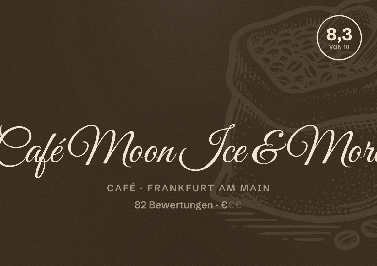 Illustriertes Poster von Café Moon Ice & More, Café in Frankfurt am Main: Bewertung 8,3 von 10 aus 82 Bewertungen, Preisniveau €