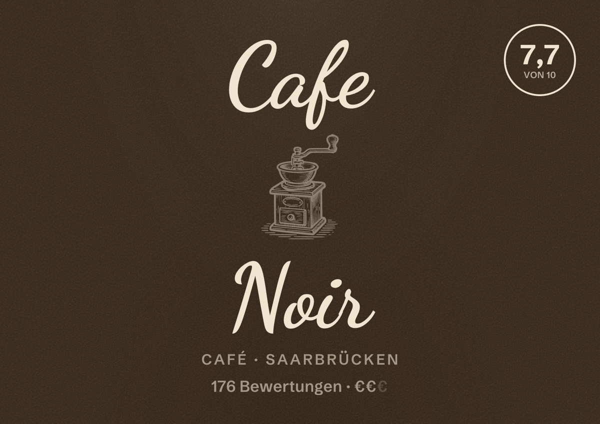 Illustriertes Poster von Cafe Noir, Café in Saarbrücken: Bewertung 7,7 von 10 aus 176 Bewertungen, Preisniveau €€