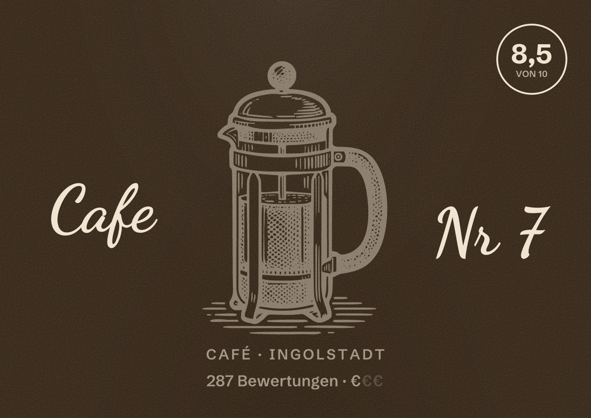 Illustriertes Poster von Cafe Nr 7, Café in Ingolstadt: Bewertung 8,5 von 10 aus 287 Bewertungen, Preisniveau €