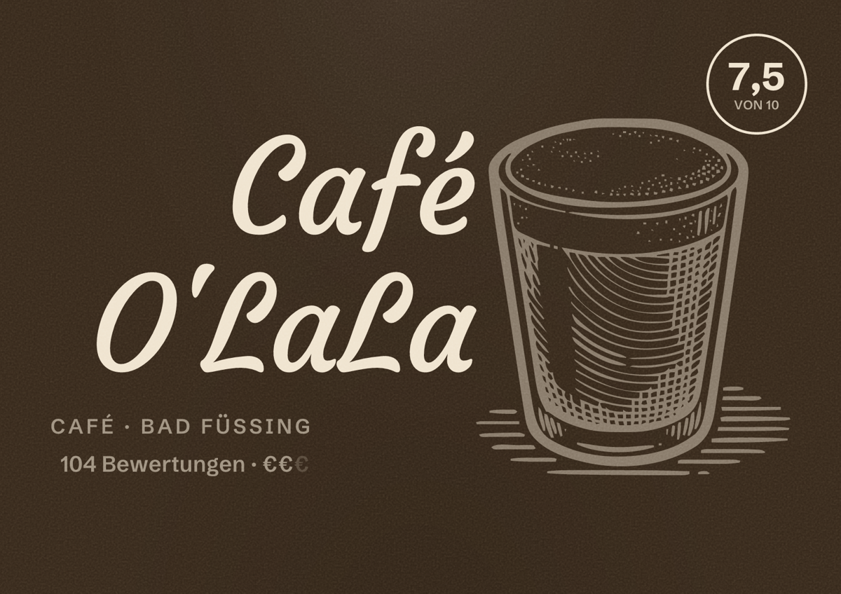 Illustriertes Poster von Café O'LaLa, Café in Bad Füssing: Bewertung 7,5 von 10 aus 104 Bewertungen, Preisniveau €€