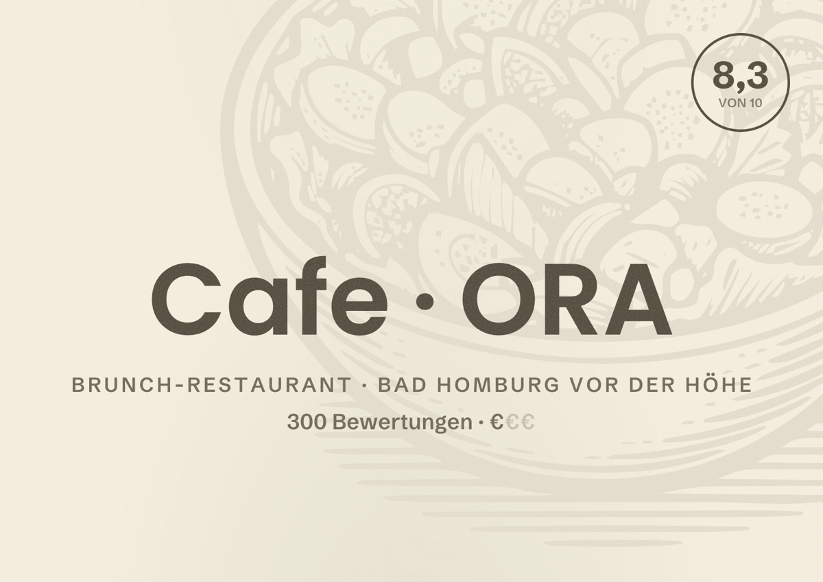 Illustriertes Poster von Cafe ORA, Brunch-Restaurant in Bad Homburg vor der Höhe: Bewertung 8,3 von 10 aus 300 Bewertungen, Preisniveau €