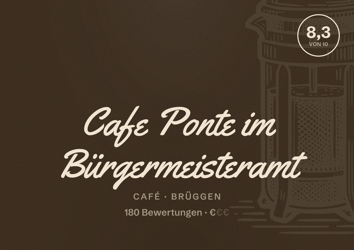 Illustriertes Poster von Cafe Ponte im Bürgermeisteramt, Café in Brüggen: Bewertung 8,3 von 10 aus 180 Bewertungen, Preisniveau €