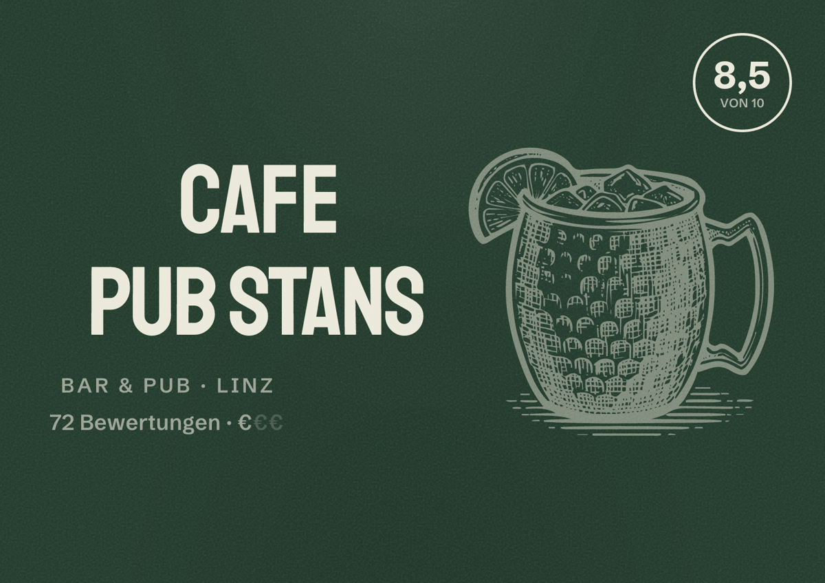 Illustriertes Poster von Cafe Pub Stans, Bar & Pub in Linz: Bewertung 8,5 von 10 aus 72 Bewertungen, Preisniveau €