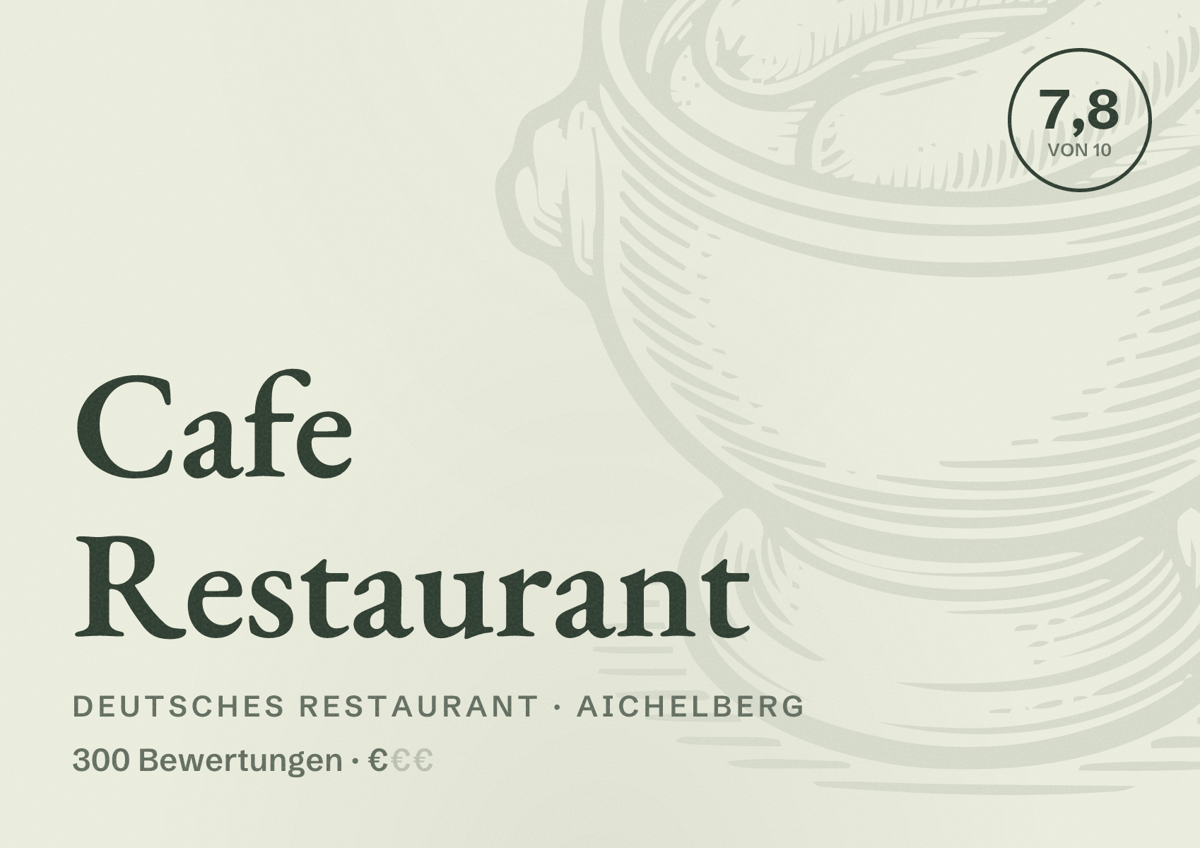 Illustriertes Poster von Cafe Restaurant, Deutsches Restaurant in Aichelberg: Bewertung 7,8 von 10 aus 300 Bewertungen, Preisniveau €