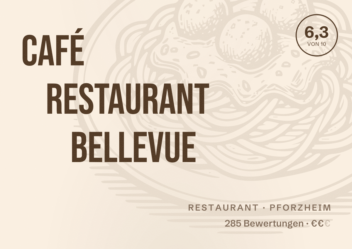Illustriertes Poster von Café Restaurant Bellevue, Restaurant in Pforzheim: Bewertung 6,3 von 10 aus 285 Bewertungen, Preisniveau €€