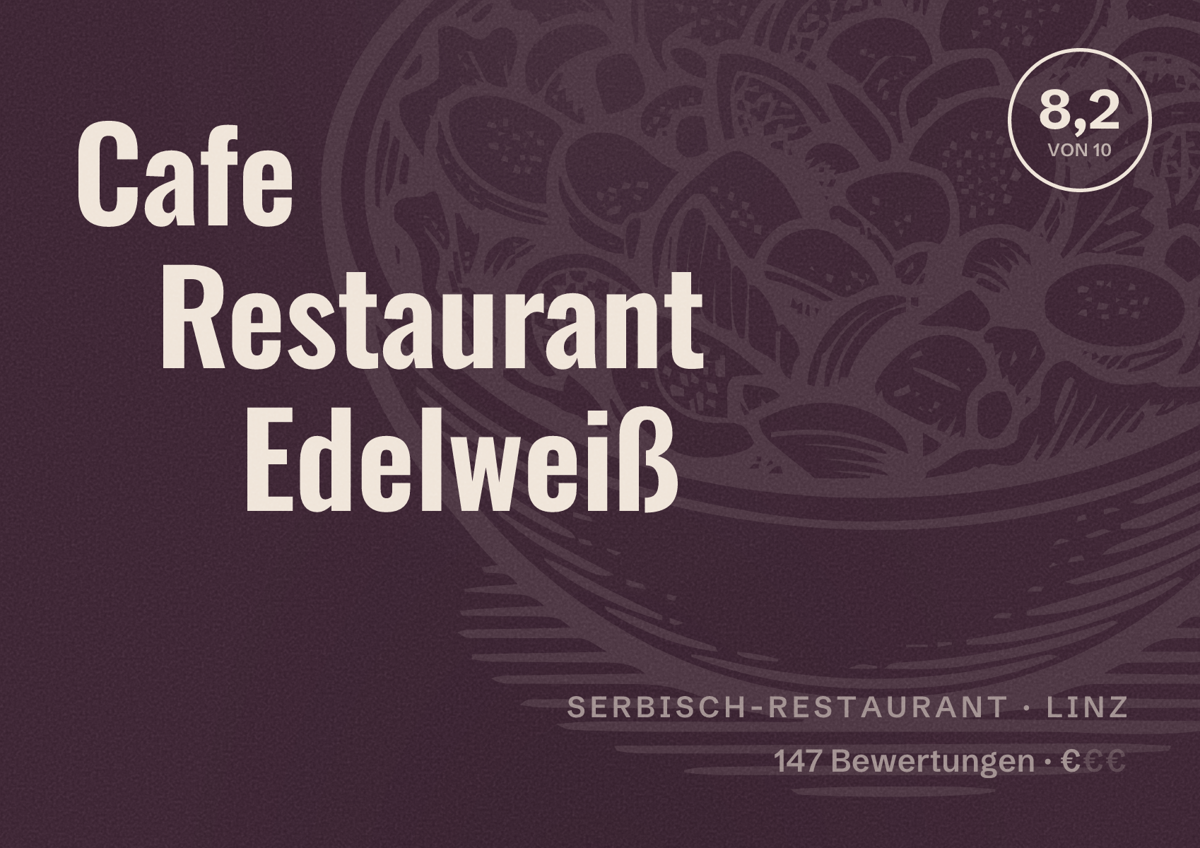 Illustriertes Poster von Cafe Restaurant Edelweiß, Serbisch-Restaurant in Linz: Bewertung 8,2 von 10 aus 147 Bewertungen, Preisniveau €